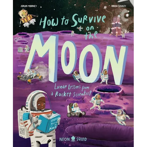 How to Survive on the Moon: Lunar Lessons from a Rocket Scientist