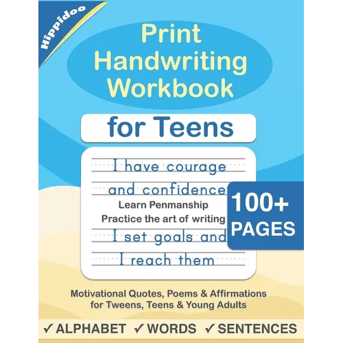 Print Handwriting Workbook for Teens: Improve your printing handwriting & practice print penmanship workbook for teens and tweens