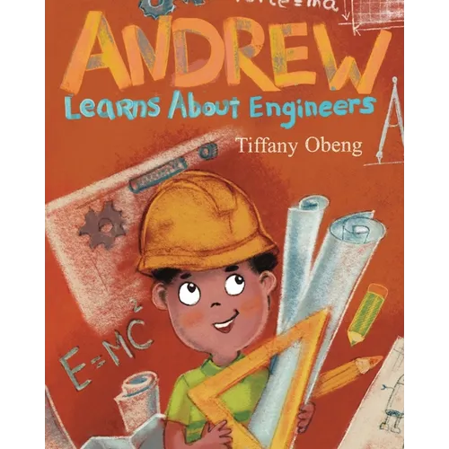 Andrew Learns about Engineers: Career Book for Kids (STEM Children's Books)