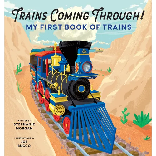 Trains Coming Through!: My First Book of Trains