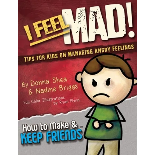 I Feel Mad! Tips for Kids on Managing Angry Feelings