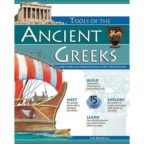 Tools of the Ancient Greeks: A Kid's Guide to the History & Science of Life in Ancient Greece