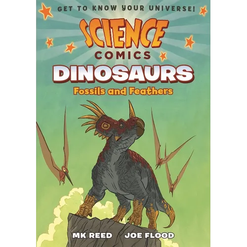 Science Comics: Dinosaurs: Fossils and Feathers