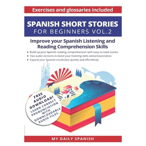 Spanish: Short Stories for Beginners + Audio Download: Improve your reading and listening skills in Spanish
