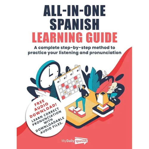 All-In-One Spanish Learning Guide: A complete step-by-step method to practice your listening and pronunciation