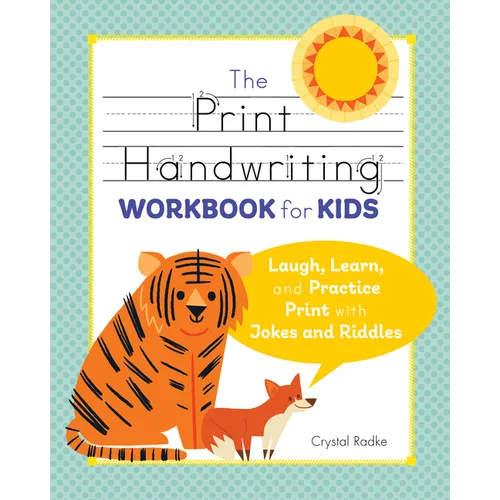 The Print Handwriting Workbook for Kids: Laugh, Learn, and Practice Print with Jokes and Riddles