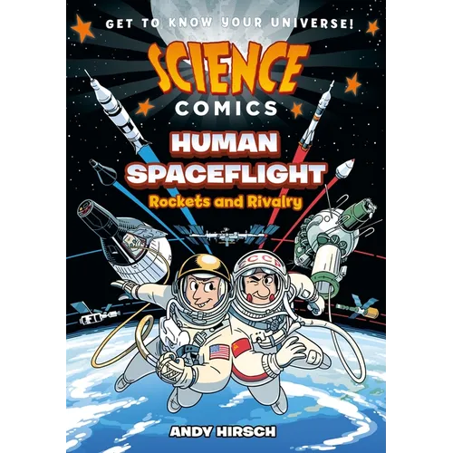 Science Comics: Human Spaceflight: Rockets and Rivalry