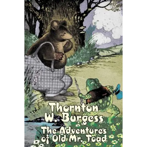 The Adventures of Old Mr. Toad by Thornton Burgess, Fiction, Animals, Fantasy & Magic