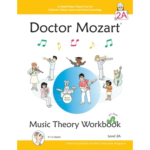 Doctor Mozart Music Theory Workbook Level 2A: In-Depth Piano Theory Fun for Children's Music Lessons and HomeSchooling - For Beginners Learning a Musi