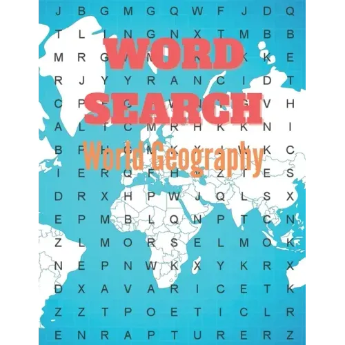 Word Search World Geography: Really Geography Word Search Puzzle Books Great for improving Persistence and Problem Solving Skills Workbook Relaxing