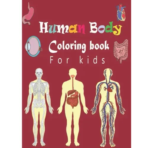 human body coloring book for kids: human body coloring book for kids is a body organ, body parts coloring book