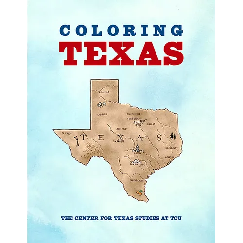 Coloring Texas: A Texas History Coloring Book
