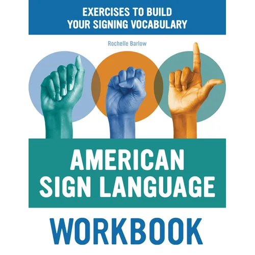 American Sign Language Workbook: Exercises to Build Your Signing Vocabulary