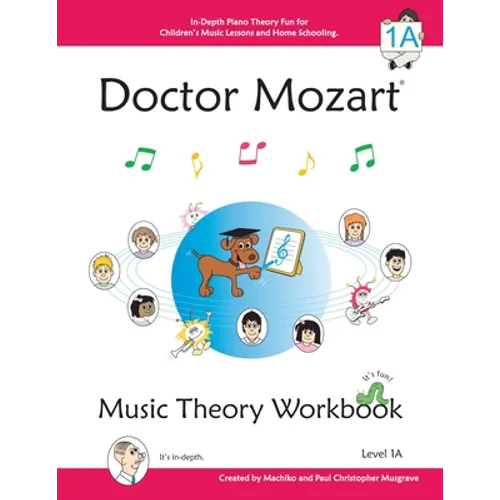 Doctor Mozart Music Theory Workbook Level 1A: In-Depth Piano Theory Fun for Children's Music Lessons and HomeSchooling - For Beginners Learning a Musi