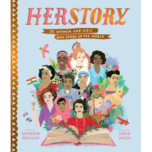 Herstory: 50 Women and Girls Who Shook Up the World