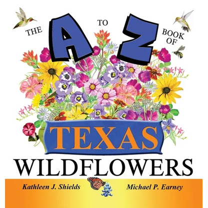 The A to Z of Texas Wildflowers - Hardcover