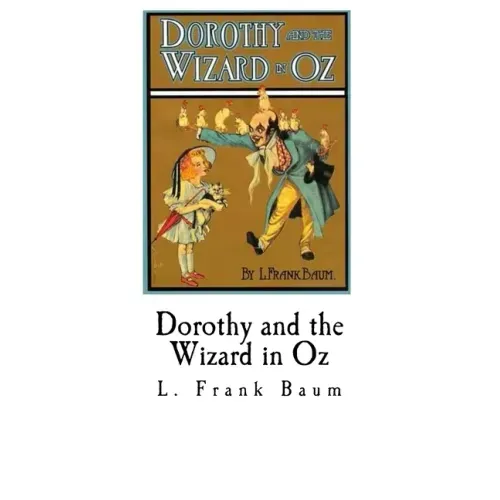 Dorothy and the Wizard in Oz: Royal Historian of Oz