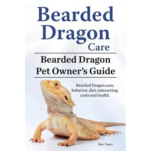 Bearded Dragon Care. Bearded Dragon Pet Owners Guide. Bearded Dragon care, behavior, diet, interacting, costs and health. Bearded dragon.