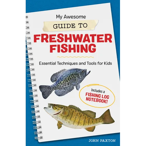My Awesome Guide to Freshwater Fishing: Essential Techniques and Tools for Kids