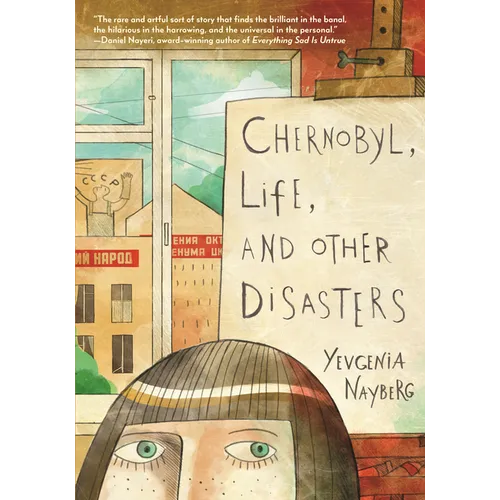 Chernobyl, Life, and Other Disasters: A Graphic Memoir