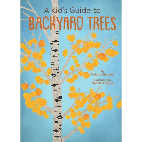A Kid's Guide to Backyard Trees
