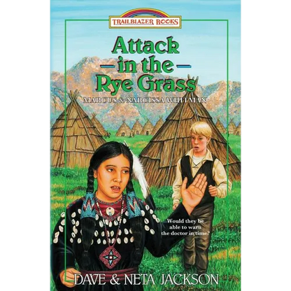 Attack in the Rye Grass: Introducing Marcus and Narcissa Whitman - Paperback