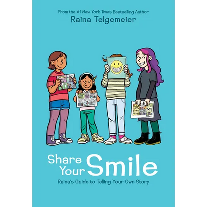Share Your Smile: Raina's Guide to Telling Your Own Story - Hardcover