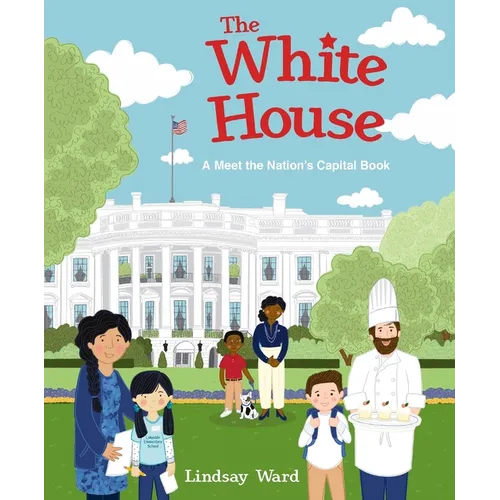 The White House: A Meet the Nation's Capital Book