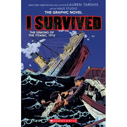 I Survived the Sinking of the Titanic, 1912 (I Survived Graphic Novel #1)