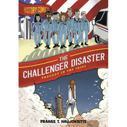 History Comics: The Challenger Disaster: Tragedy in the Skies