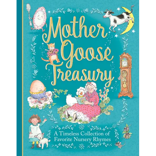 Mother Goose Treasury: A Beautiful Collection of Favorite Nursery Rhymes