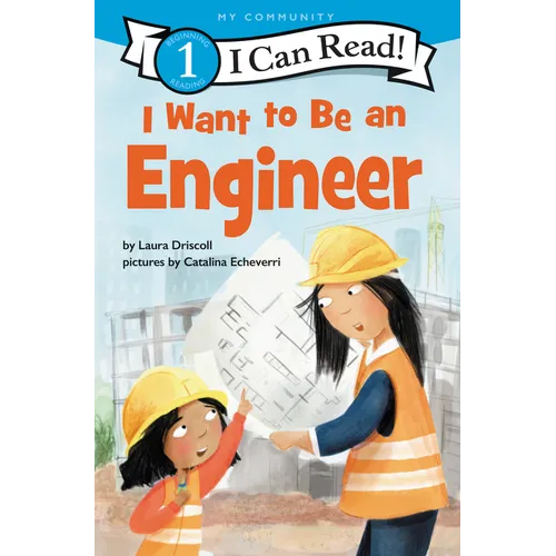 I Want to Be an Engineer: A My Community I Can Read