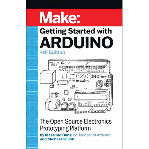 Getting Started with Arduino: The Open Source Electronics Prototyping Platform