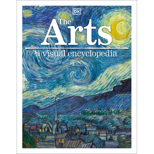 The Arts: A Visual Encyclopedia of Art History