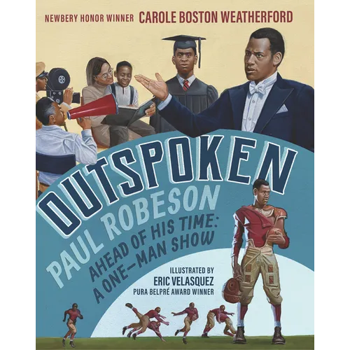 Outspoken: Paul Robeson, Ahead of His Time: A One-Man Show