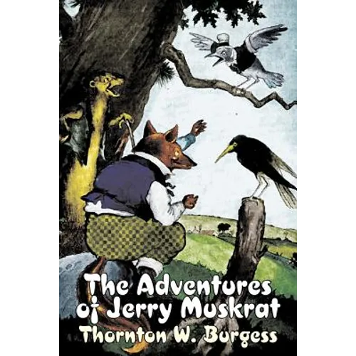 The Adventures of Jerry Muskrat by Thornton Burgess, Fiction, Animals, Fantasy & Magic