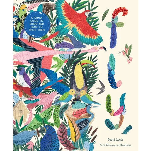 Fly: A Family Guide to Birds and How to Spot Them