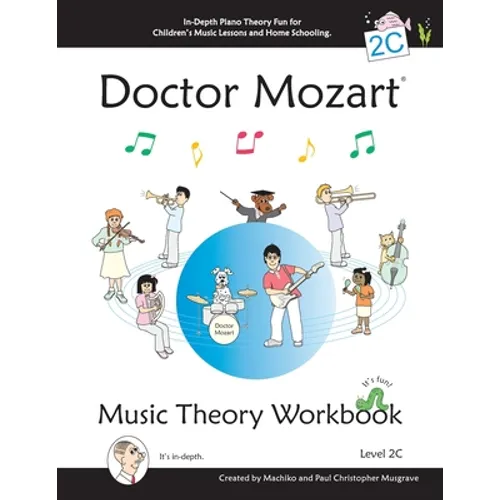 Doctor Mozart Music Theory Workbook Level 2C: In-Depth Piano Theory Fun for Children's Music Lessons and HomeSchooling - For Beginners Learning a Musi