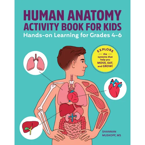 Human Anatomy Activity Book for Kids: Hands-On Learning for Grades 4-6