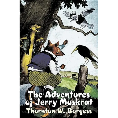 The Adventures of Jerry Muskrat by Thornton Burgess, Fiction, Animals, Fantasy & Magic