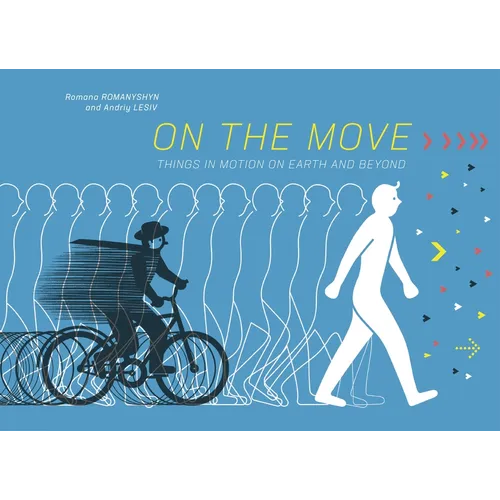 On the Move: Things in Motion on Earth and Beyond