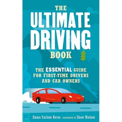 The Ultimate Driving Book: The Essential Guide for First-Time Drivers and Car Owners