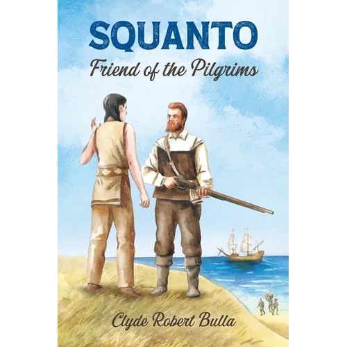Squanto, Friend of the Pilgrims