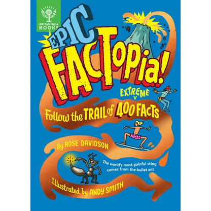 Epic Factopia!: Follow the Trail of 400 Extreme Facts - Hardcover
