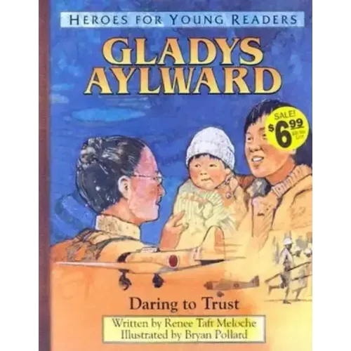 Gladys Aylward Daring to Trust (Heroes for Young Readers)