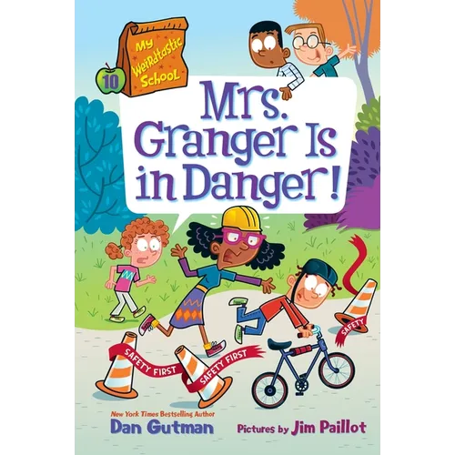 My Weirdtastic School #10: Mrs. Granger Is in Danger!