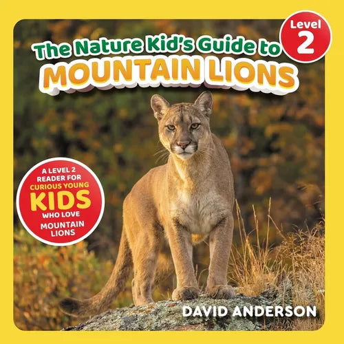 The Nature Kid's Guide to Mountain Lions: A Level 2 Reader for Curious Young Kids Who Love Mountain Lions!
