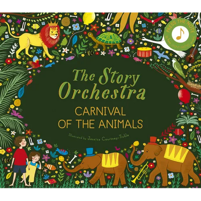 The Story Orchestra: Carnival of the Animals: Press the Note to Hear Saint-Saëns' Music