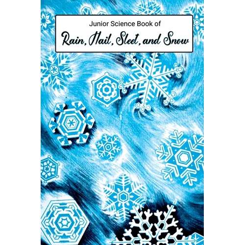 Junior Science Book of Rain, Hail, Sleet & Snow