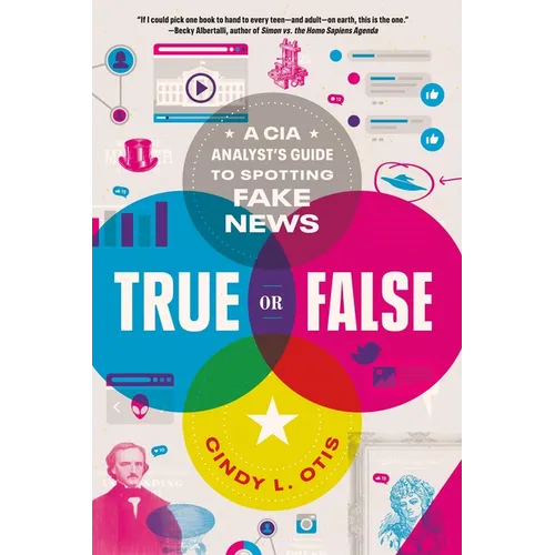 True or False: A CIA Analyst's Guide to Spotting Fake News